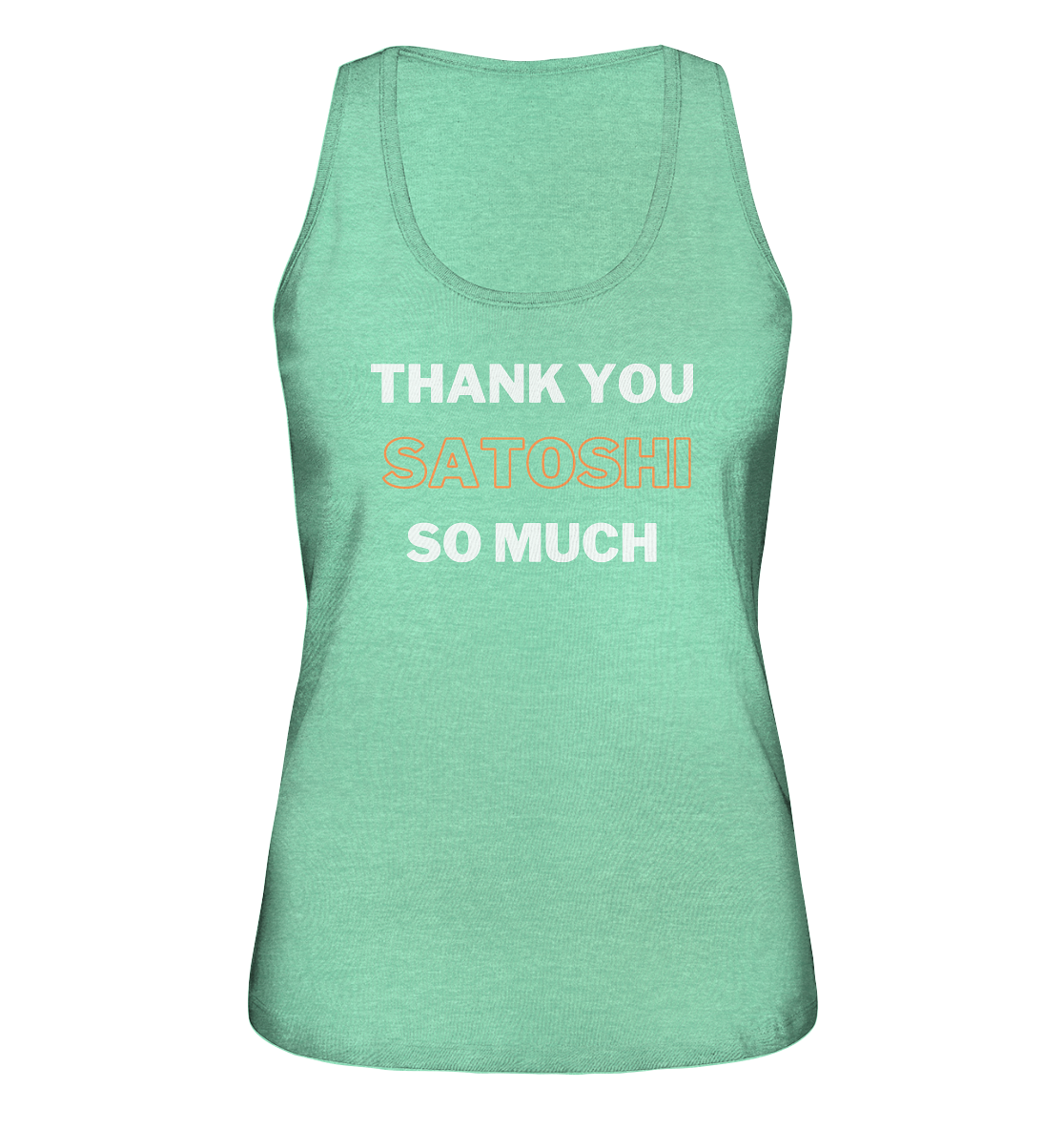 THANK YOU SO MUCH SATOSHI - LADIES COLLECTION 21% automat. Rabatt bis zum Halving 2024 - Ladies Organic Tank-Top