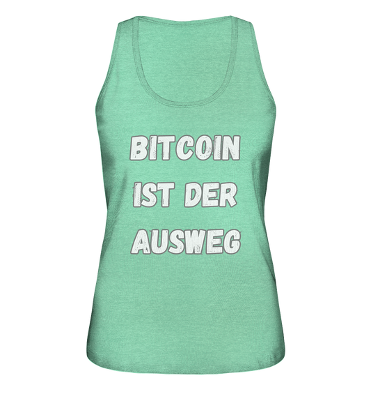 BITCOIN IST DER AUSWEG - LADIES COLLECTION 21% automat. Rabatt bis zum Halving 2024  - Ladies Organic Tank-Top