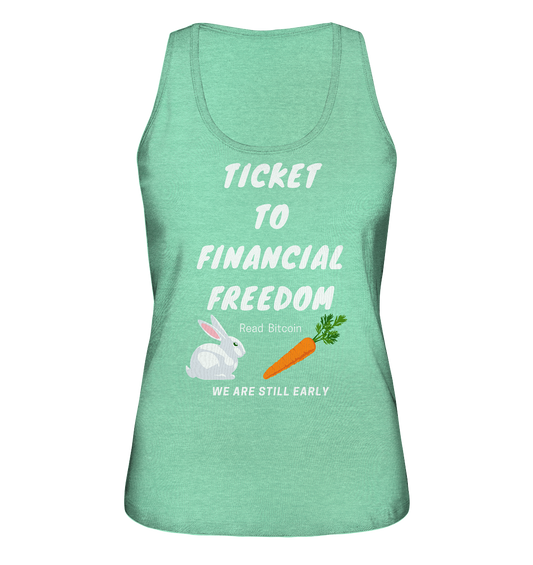 TICKET TO FINANCIAL FREEDOM (Bunny/Carrot Version) Read Bitcoin - We are still early - LADIES COLLECTION 21% automat. Rabatt bis zum Halving 2024  - Ladies Organic Tank-Top
