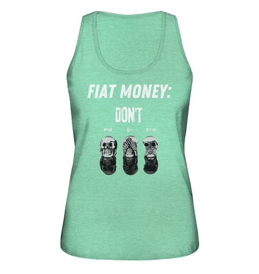 FIAT MONEY: - SKULLS - DON´T HEAR, SEE, SPEAK  (Ladies Collection 21% Rabatt bis zum Halving 2024)   - Ladies Organic Tank-Top