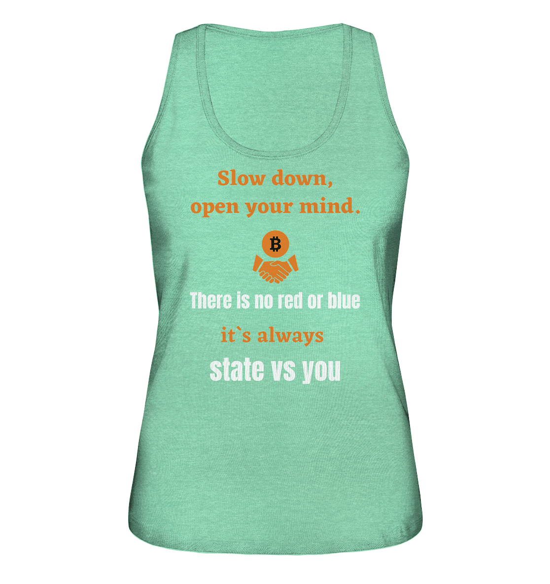 Slow down, open your mind. There is no red or blue, it`s...  (Ladies 21% Rabatt bis zum Halving 2024) - Ladies Organic Tank-Top