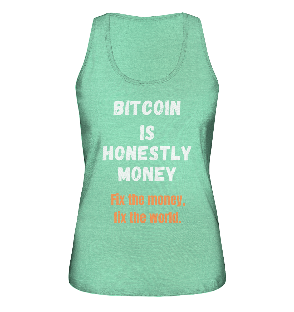 BITCOIN IS HONESTLY MONEY - Fix the money, fix the world - LADIES COLLECTION 21% automat. Rabatt bis zum Halving 2024   - Ladies Organic Tank-Top