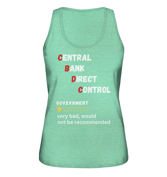 CENTRAL BANK DIRECT CONTROL - Government... not be recommended (Ladies Collection 21% Rabatt bis zum Halving 2024)  - Ladies Organic Tank-Top