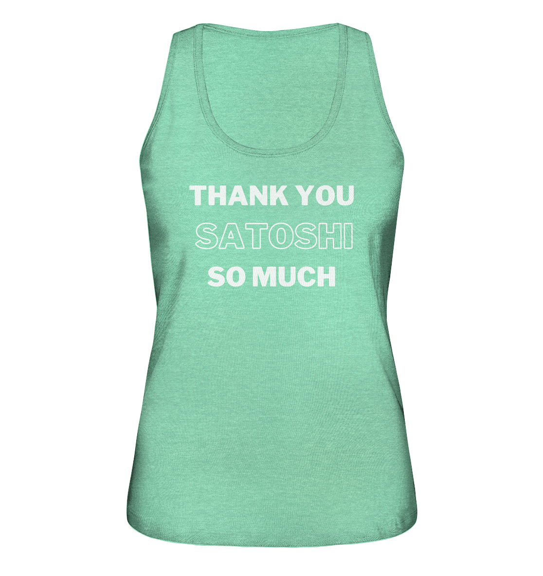 THANK YOU SO MUCH SATOSHI (Version pure white) - LADIES COLLECTION 21% automat. Rabatt bis zum Halving 2024  - Ladies Organic Tank-Top