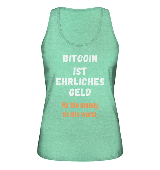 BITCOIN IST EHRLICHES GELD - Fix the money, fix the world - LADIES COLLECTION 21% automat. Rabatt bis zum Halving 2024   - Ladies Organic Tank-Top