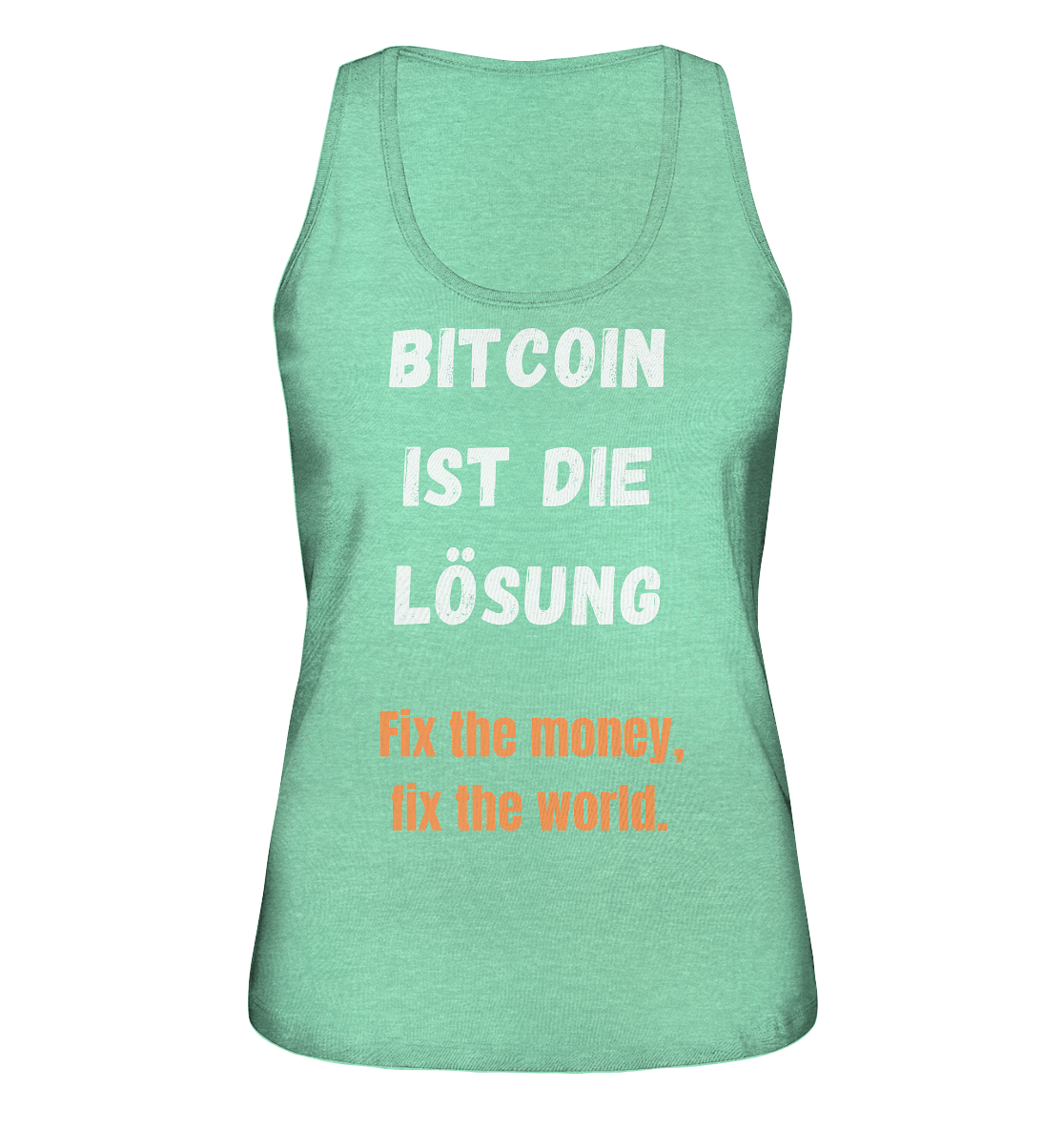 BITCOIN IST DIE LÖSUNG - Fix the money, fix the world - LADIES COLLECTION 21% automat. Rabatt bis zum Halving 2024   - Ladies Organic Tank-Top