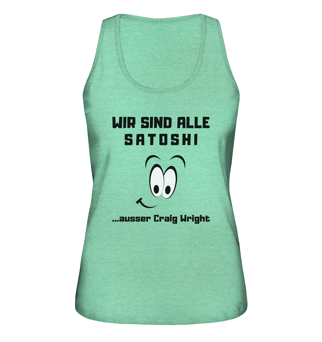 WIR SIND ALLE SATOSHI ...ausser CRAIG WRIGHT - LADIES COLLECTION 21% automat. Rabatt bis zum Halving 2024  - Ladies Organic Tank-Top