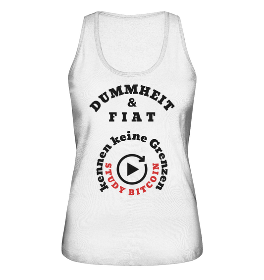 DUMMHEIT & FIAT kennen keine Grenzen - STUDY BITCOIN (rund in rund) # ENDLOS-PLAYBUTTON - Ladies Collection 21% Rabatt bis zum Halving 2024  - Ladies Organic Tank-Top