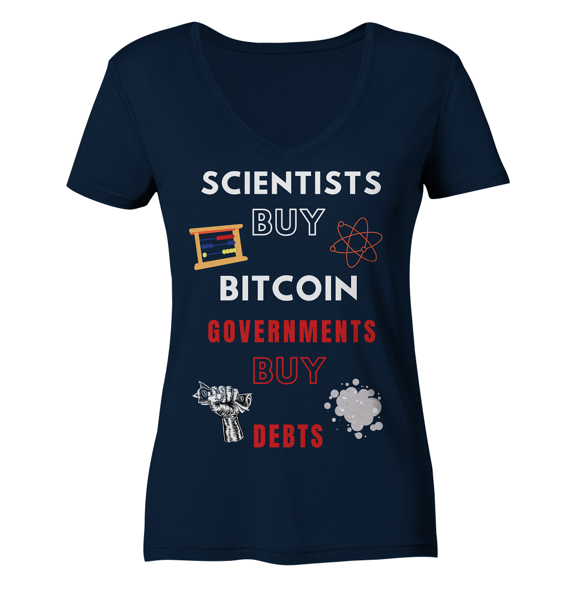 SCIENTIST BUY BITCOIN; GOVERNMENTS BUY DEBTS (Ladies Collection 21% Rabatt bis zum Halving 2024)  - Ladies Organic V-Neck Shirt