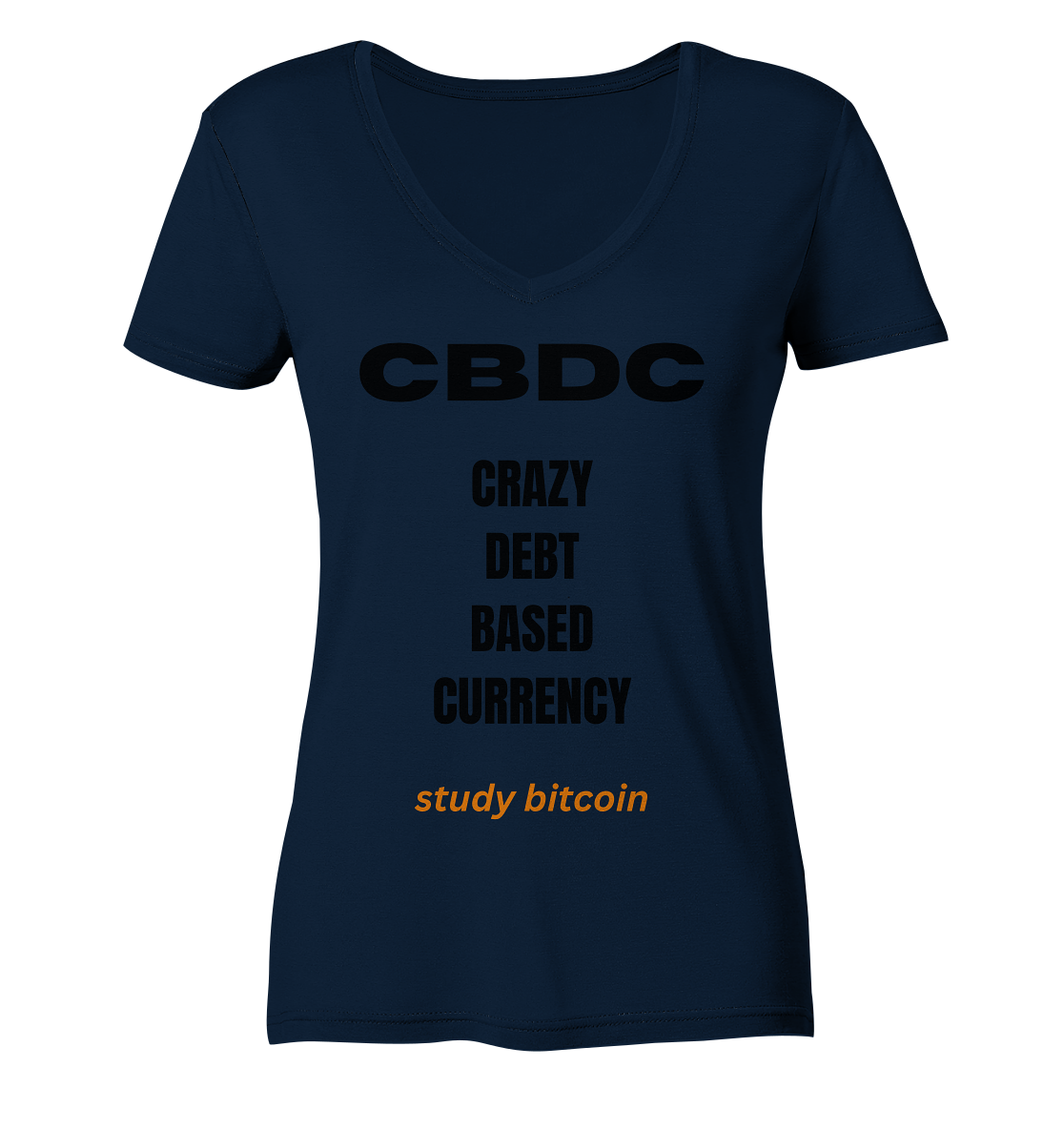CBDC - CRAZY DEBT BASED CURRENCY - study bitcoin  (Text only - Ladies Collection 21% Rabatt bis zum Halving 2024)  - Ladies Organic V-Neck Shirt