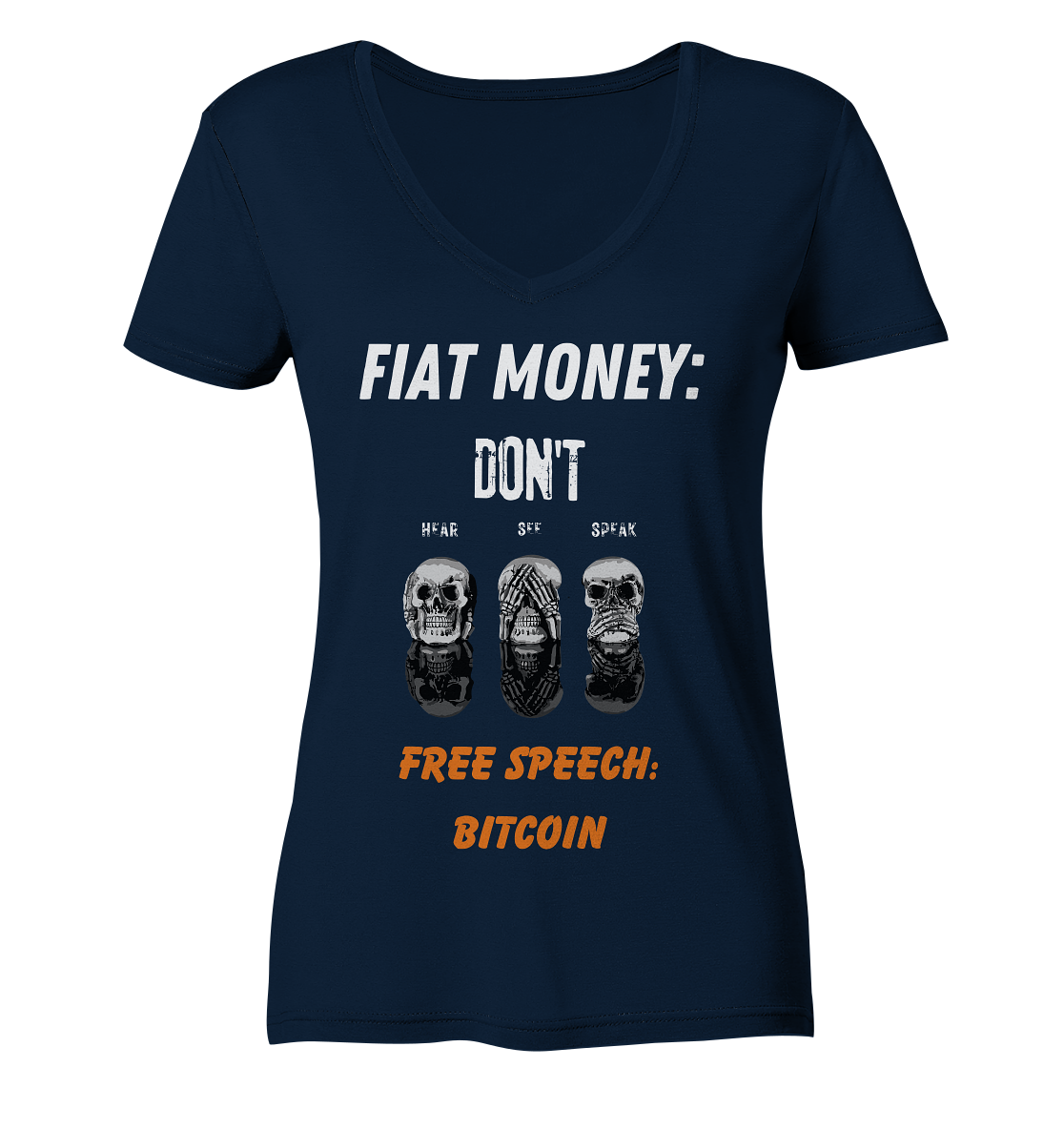 FIAT MONEY: DON´T HEAR, SEE, SPEAK - FREE SPEECH: BITCOIN (orange) (Ladies Collection 21% Rabatt bis zum Halving 2024) - Ladies Organic V-Neck Shirt