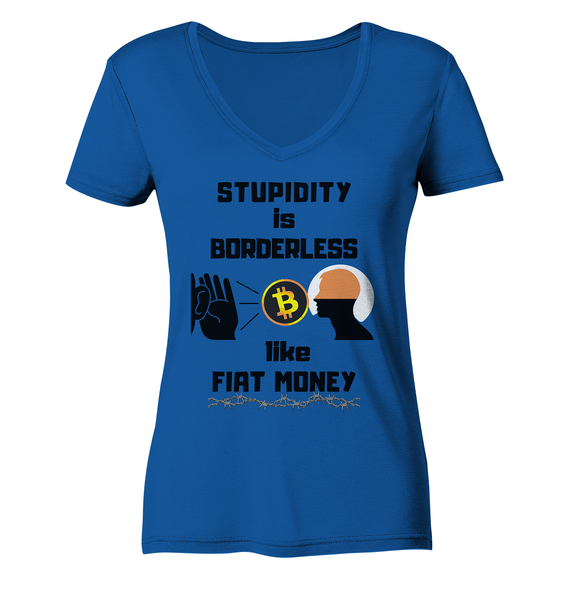 STUPIDITY is BORDERLESS like FIAT MONEY (Flüstern - BTC - Lauschen-Grafik) # Ladies Collection 21% Rabatt bis zum Halving 2024 - Ladies Organic V-Neck Shirt