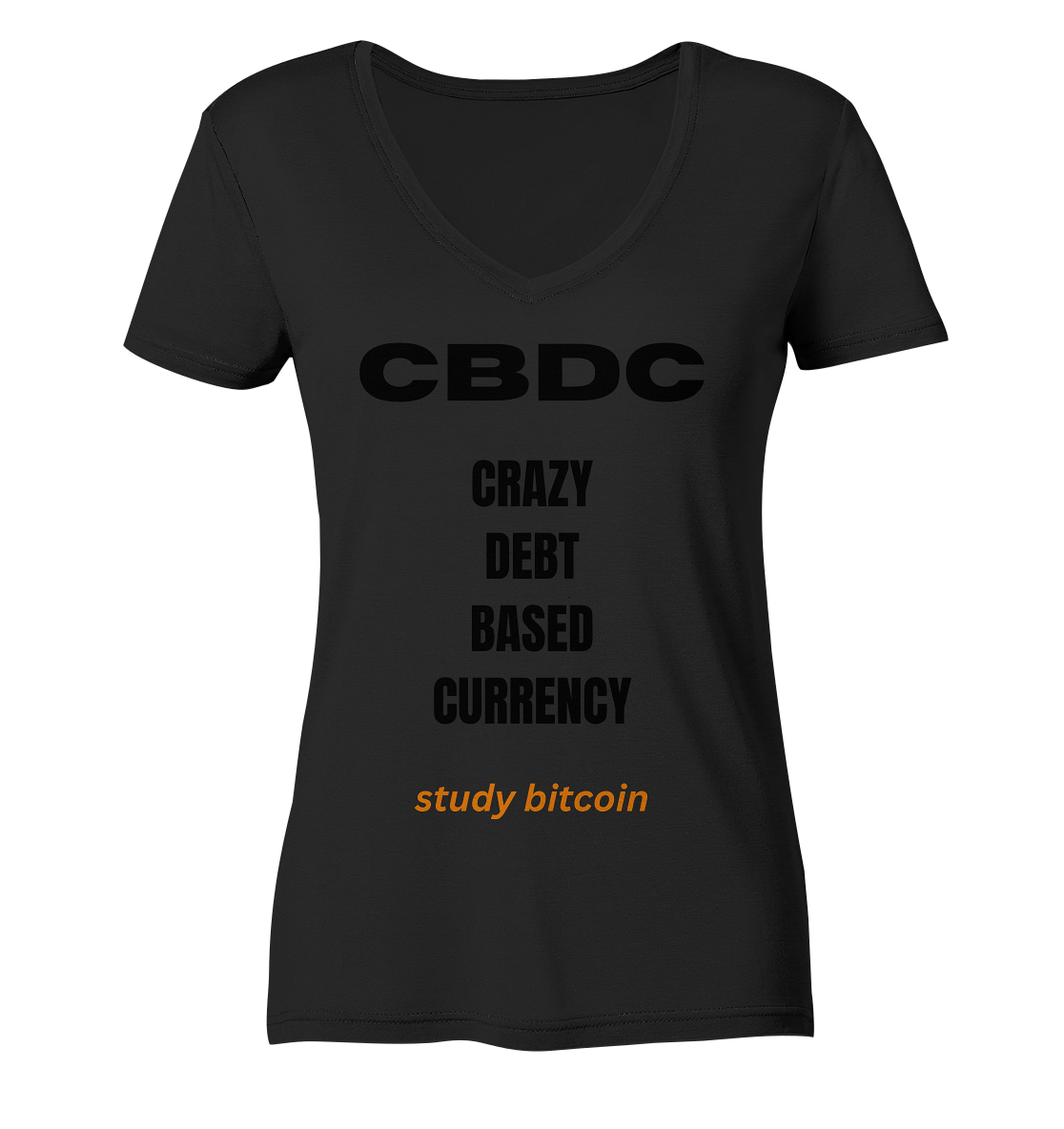 CBDC - CRAZY DEBT BASED CURRENCY - study bitcoin  (Text only - Ladies Collection 21% Rabatt bis zum Halving 2024)  - Ladies Organic V-Neck Shirt