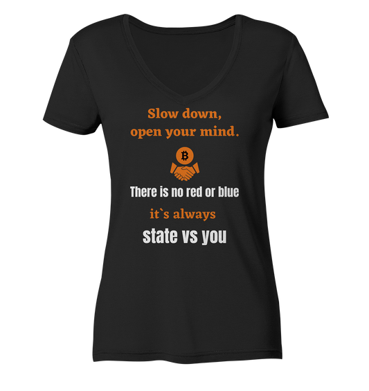 Slow down, open your mind. There is no red or blue, it`s...  (Ladies 21% Rabatt bis zum Halving 2024) - Ladies Organic V-Neck Shirt
