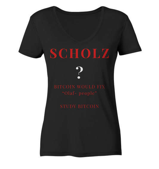 SCHOLZ ? BITCOIN WOULD FIX "Olaf people" STUDY BITCOIN - (Ladies Collection 21% Rabatt bis zum Halving 2024) - Ladies Organic V-Neck Shirt
