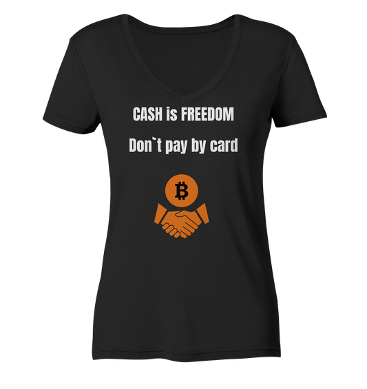 CASH is FREEDOM. Don`t pay by card (Ladies Collection 21% Rabatt bis zum Halving 2024)  Kopie - Ladies Organic V-Neck Shirt