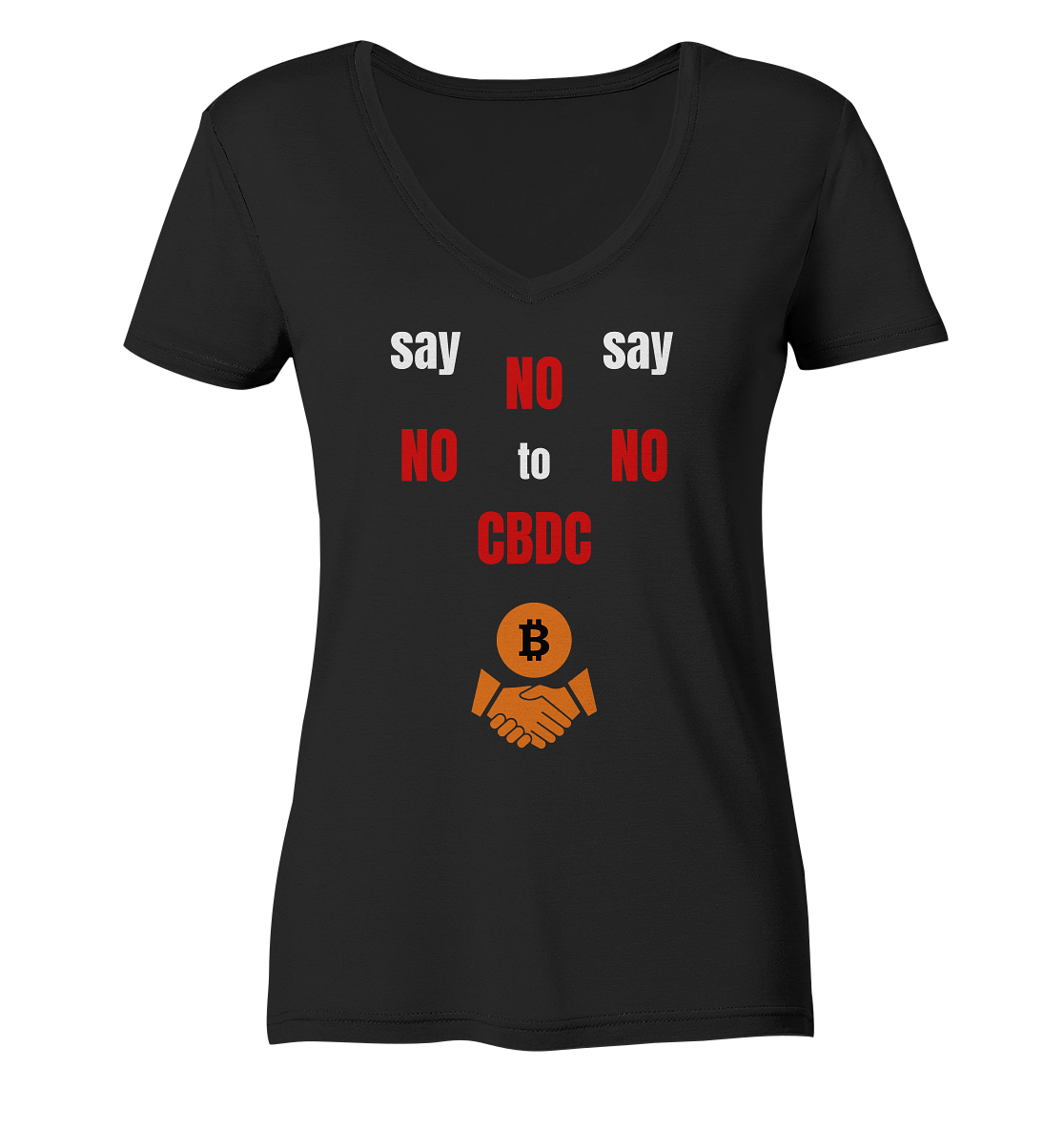 SAY NO NO NO to CBDC - (Ladies Collection 21% Rabatt bis zum Halving 2024) - Ladies Organic V-Neck Shirt
