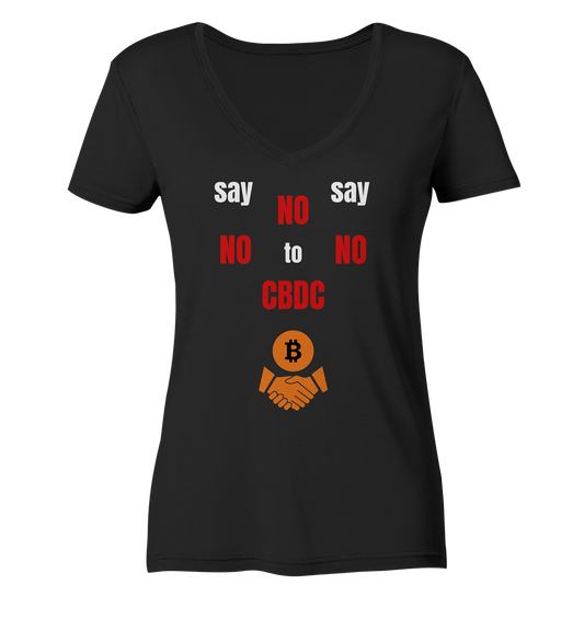 SAY NO NO NO to CBDC - (Ladies Collection 21% Rabatt bis zum Halving 2024) - Ladies Organic V-Neck Shirt