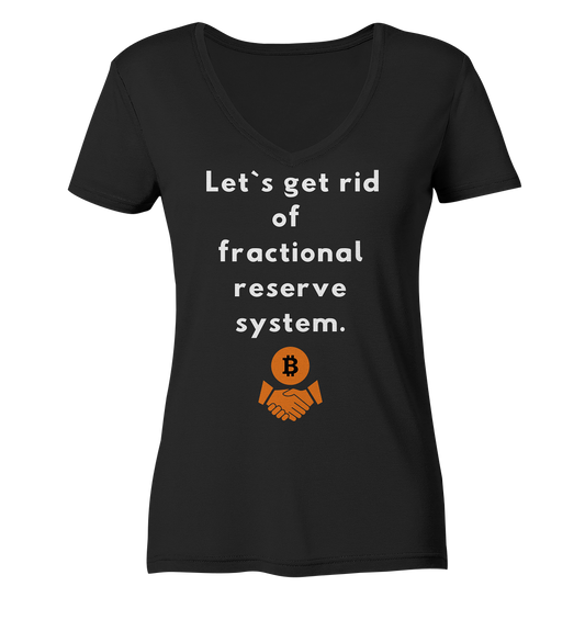 Let`s get rid of fractional reserve system (Ladies Collection 21% Rabatt bis zum Halving 2024) - Ladies Organic V-Neck Shirt