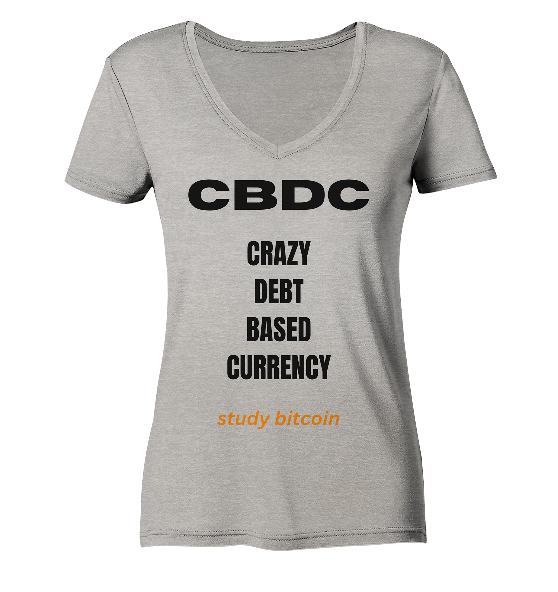 CBDC - CRAZY DEBT BASED CURRENCY - study bitcoin  (Text only - Ladies Collection 21% Rabatt bis zum Halving 2024)  - Ladies Organic V-Neck Shirt