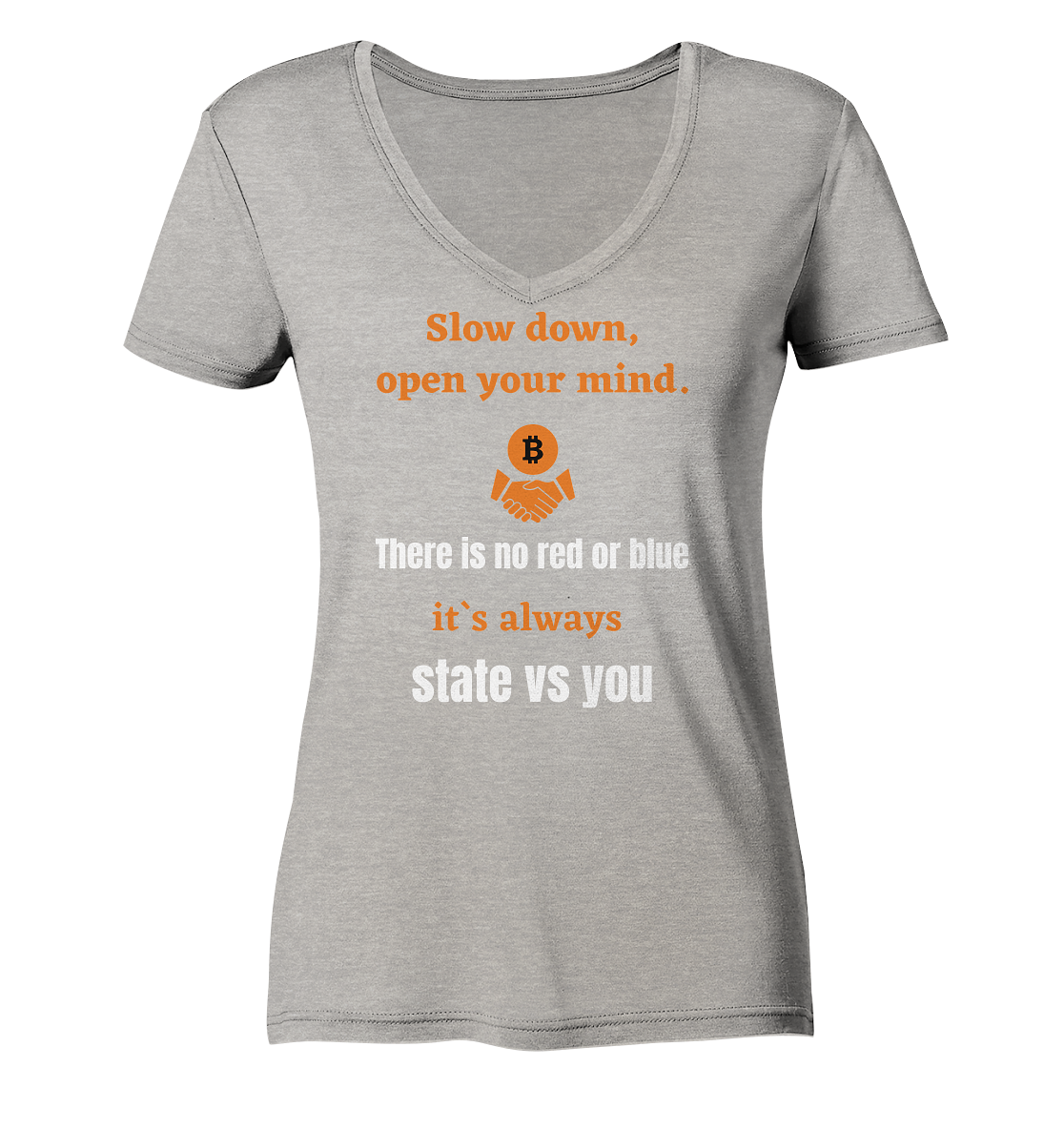Slow down, open your mind. There is no red or blue, it`s...  (Ladies 21% Rabatt bis zum Halving 2024) - Ladies Organic V-Neck Shirt