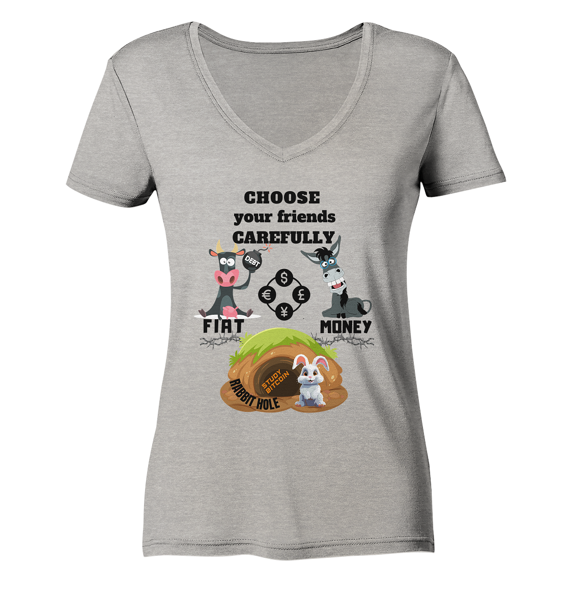 CHOOSE your friends CAREFULLY - FIAT Money / Rabbithole - LADIES Collection automat. 21% Rabatt bis zum Halving 2024   - Ladies Organic V-Neck Shirt