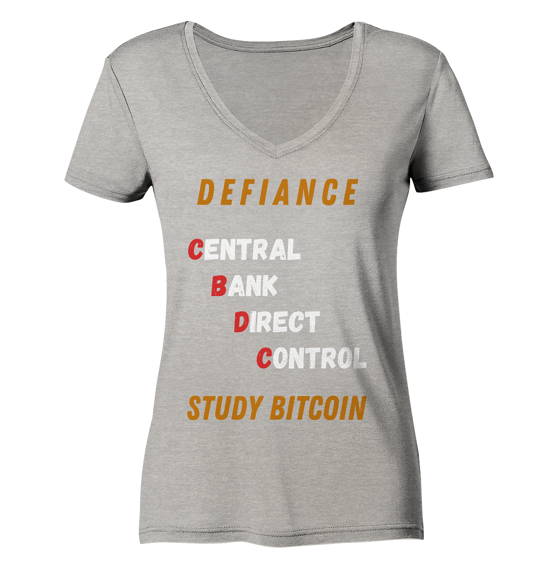 CENTRAL BANK DIRECT CONTROL -DEFIANCE - STUDY BITCOIN (Ladies Collection 21% Rabatt bis zum Halving 2024)   - Ladies Organic V-Neck Shirt