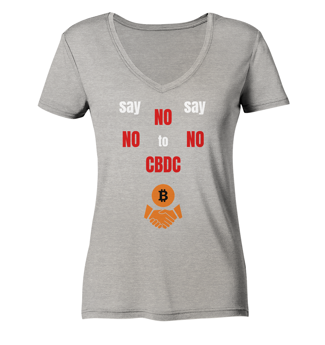 SAY NO NO NO to CBDC - (Ladies Collection 21% Rabatt bis zum Halving 2024) - Ladies Organic V-Neck Shirt