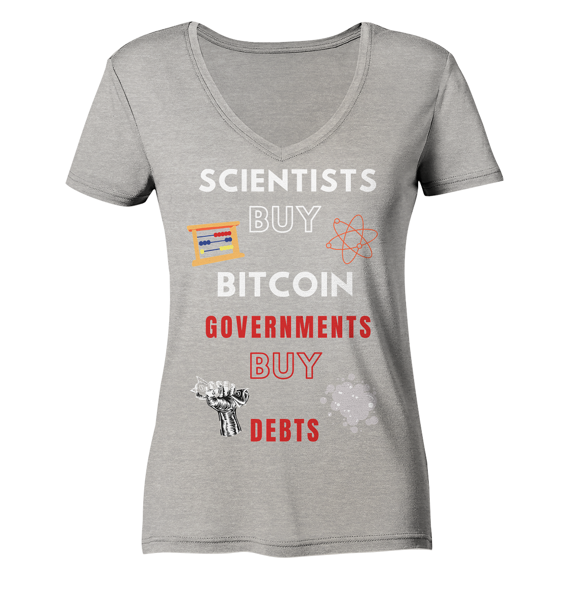 SCIENTIST BUY BITCOIN; GOVERNMENTS BUY DEBTS (Ladies Collection 21% Rabatt bis zum Halving 2024)  - Ladies Organic V-Neck Shirt