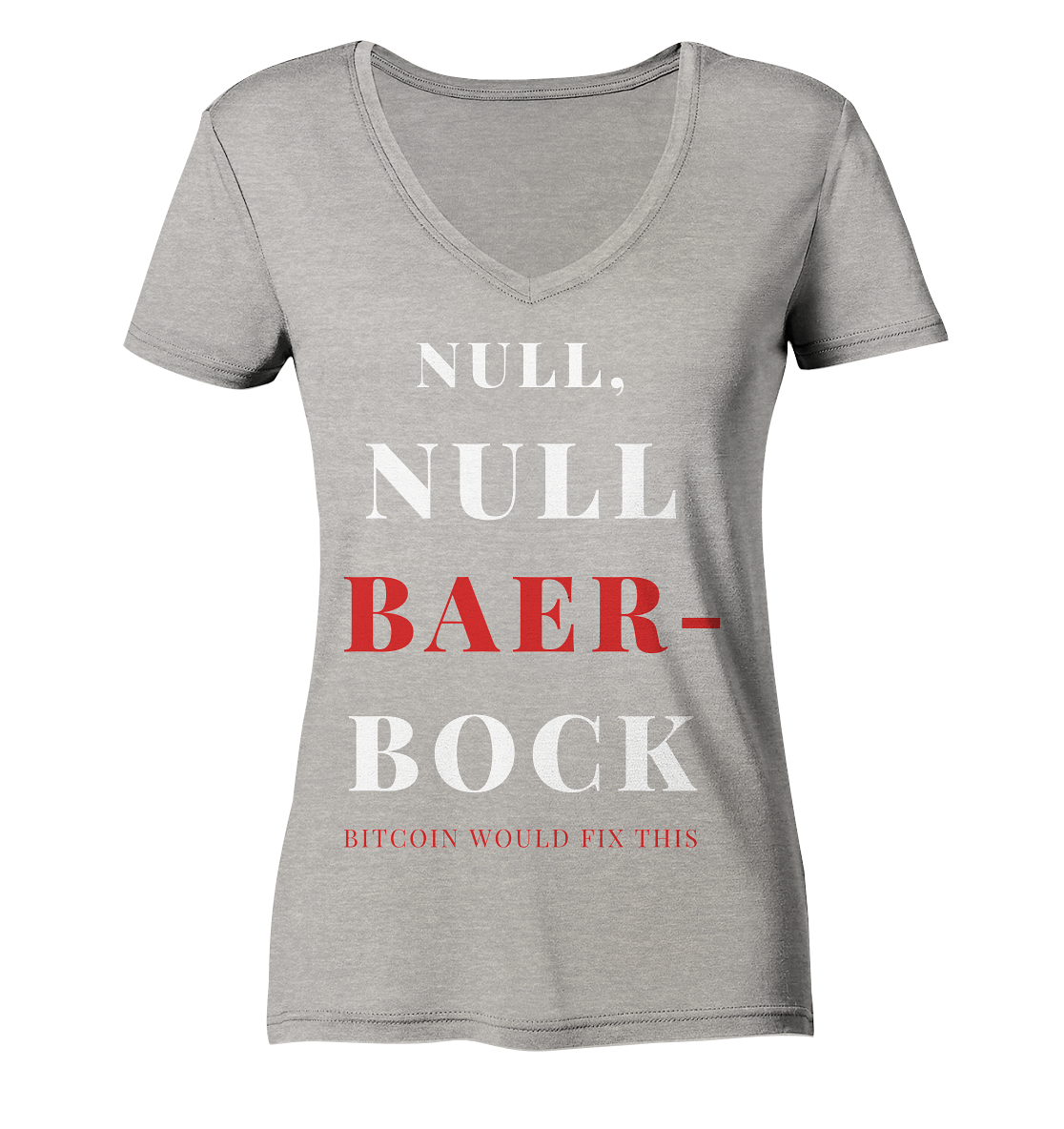 NULL, NULL BAER-BOCK ...  BITCOIN WOULD FIX...  (Ladies Collection 21% Rabatt bis zum Halving 2024)   - Ladies Organic V-Neck Shirt
