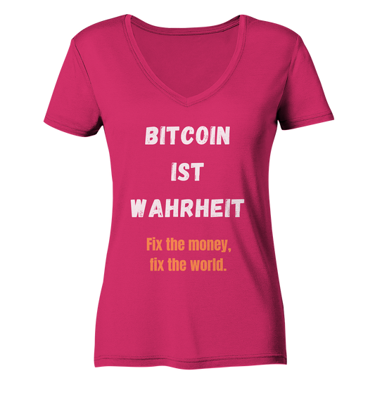 BITCOIN IST WAHRHEIT - Fix the money, fix the world - LADIES COLLECTION 21% automat. Rabatt bis zum Halving 2024   - Ladies Organic V-Neck Shirt