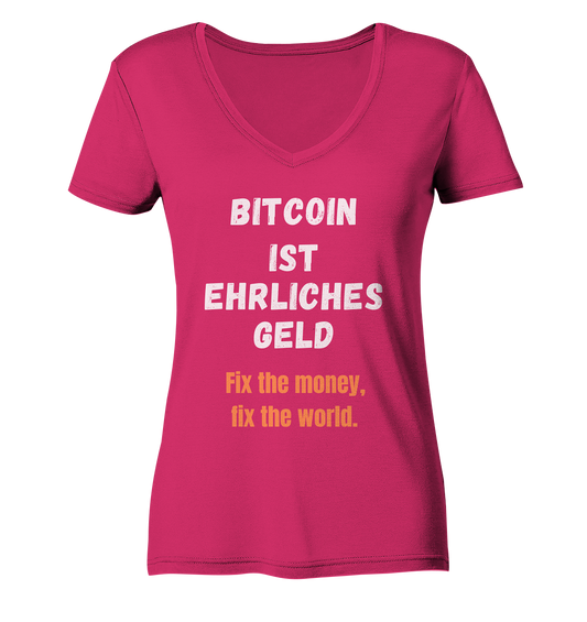 BITCOIN IST EHRLICHES GELD - Fix the money, fix the world - LADIES COLLECTION 21% automat. Rabatt bis zum Halving 2024   - Ladies Organic V-Neck Shirt