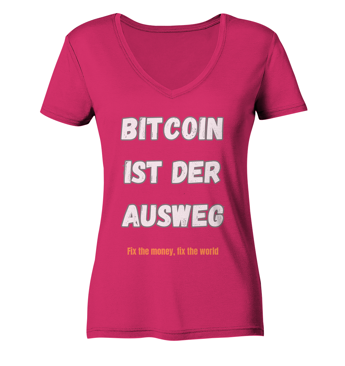 BITCOIN IST DER AUSWEG - fix the money, fix the world - LADIES COLLECTION 21% automat. Rabatt bis zum Halving 2024  - Ladies Organic V-Neck Shirt
