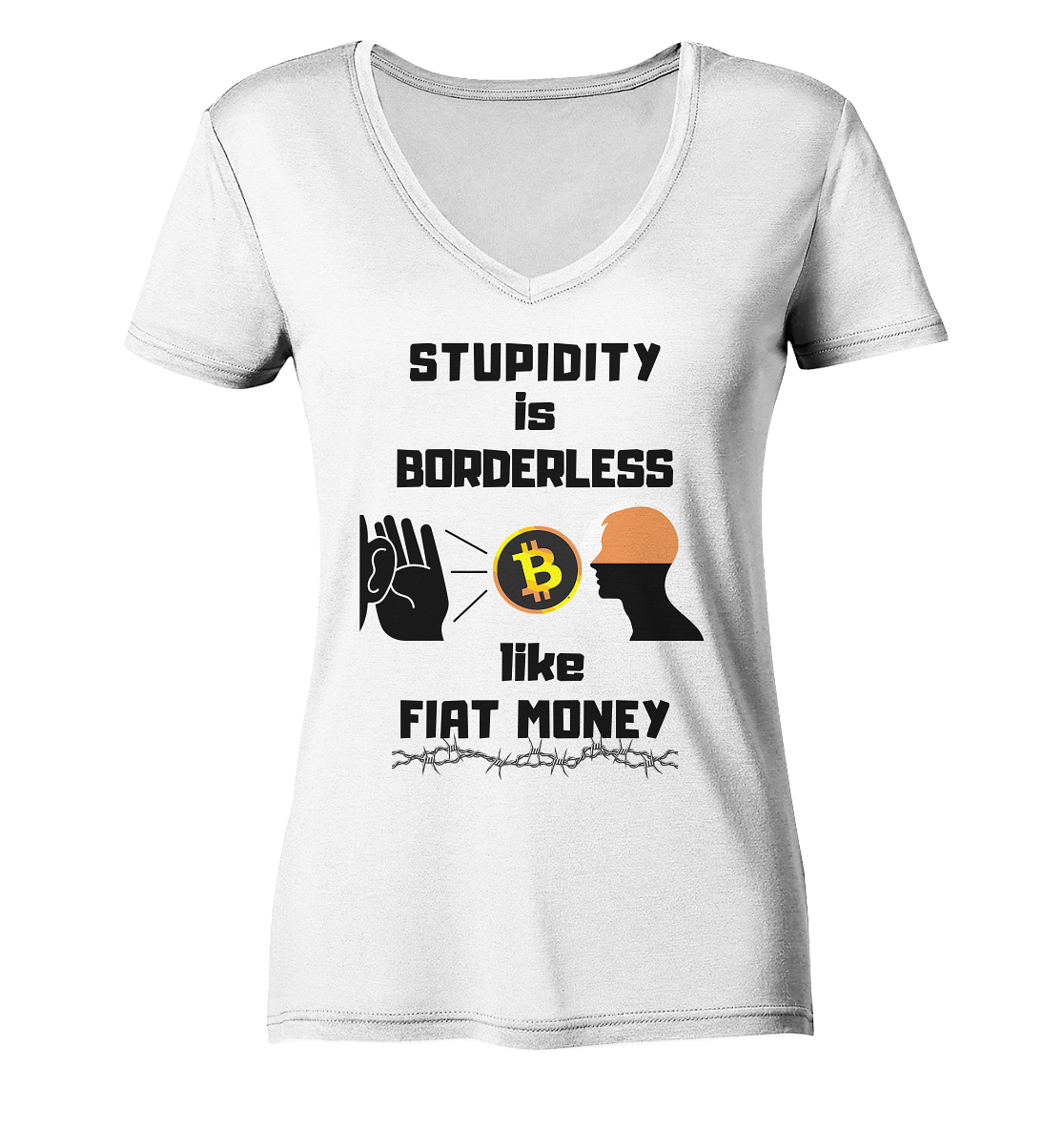 STUPIDITY is BORDERLESS like FIAT MONEY (Flüstern - BTC - Lauschen-Grafik) # Ladies Collection 21% Rabatt bis zum Halving 2024 - Ladies Organic V-Neck Shirt