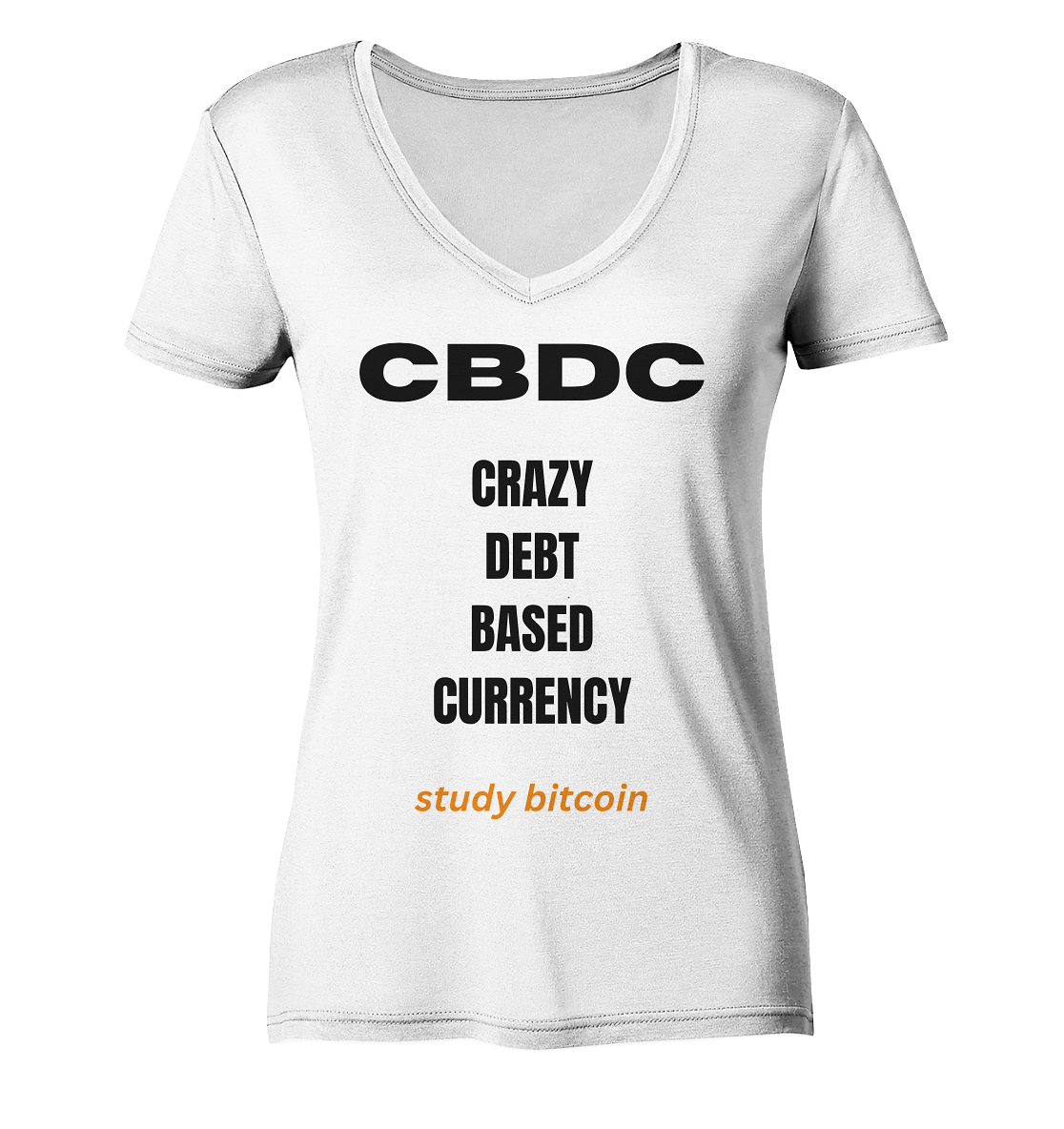 CBDC - CRAZY DEBT BASED CURRENCY - study bitcoin  (Text only - Ladies Collection 21% Rabatt bis zum Halving 2024)  - Ladies Organic V-Neck Shirt