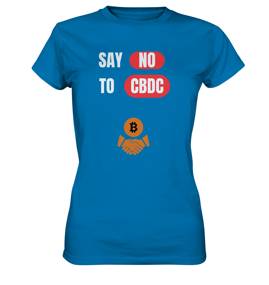 SAY NO TO CBDC - Variante (Ladies Collection 21% Rabatt bis zum Halving 2024)  - Ladies Premium Shirt