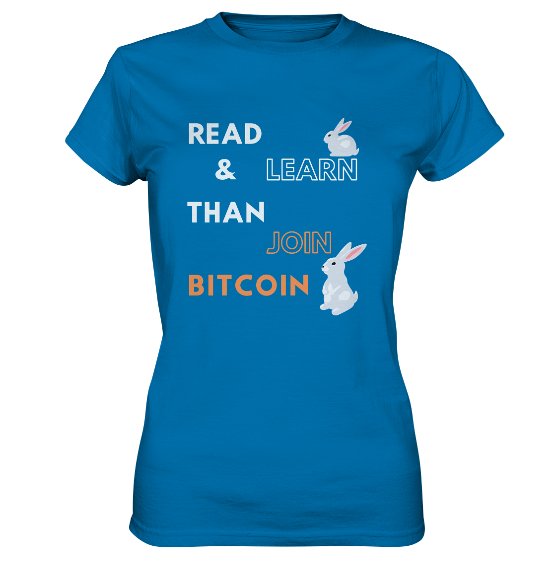 READ & LEARN THAN JOIN BITCOIN - white/orange Bunny Version - Ladies Collection - Ladies Premium Shirt