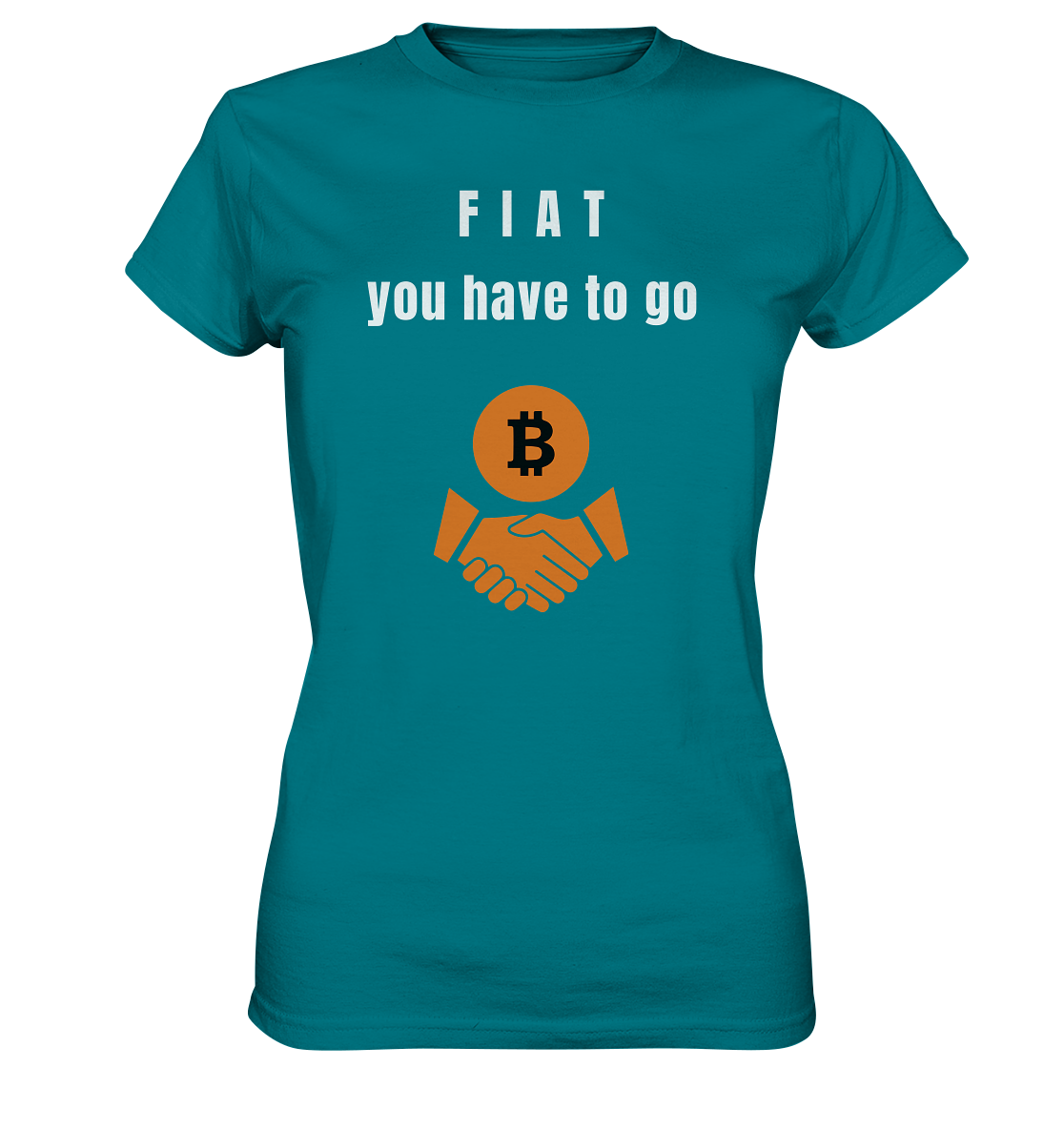 FIAT you have to go (Ladies Collection 21% Rabatt bis zum Halving 2024)  - Ladies Premium Shirt