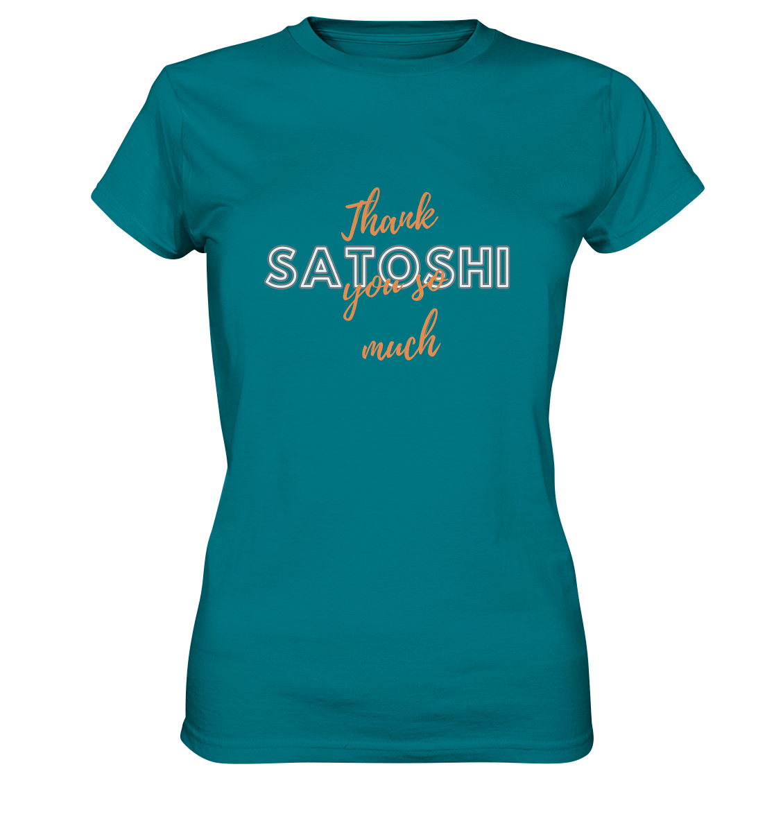 THANK YOU SO MUCH SATOSHI (Version Chaos) - LADIES COLLECTION 21% automat. Rabatt bis zum Halving 2024   - Ladies Premium Shirt