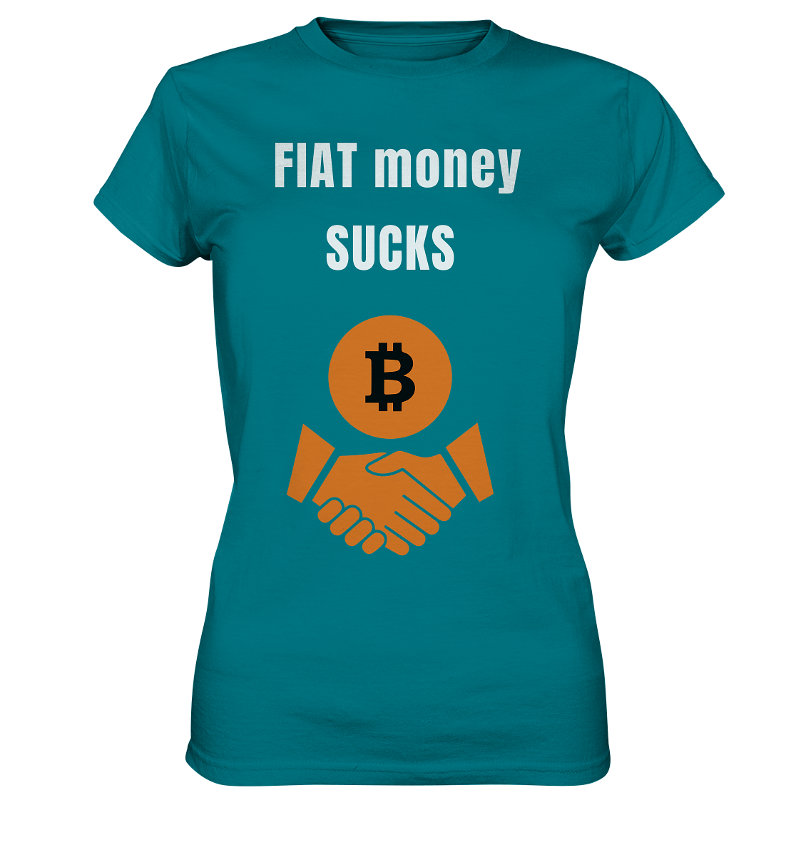 FIAT money SUCKS (Ladies Collection 21% Rabatt bis zum Halving 2024)   - Ladies Premium Shirt