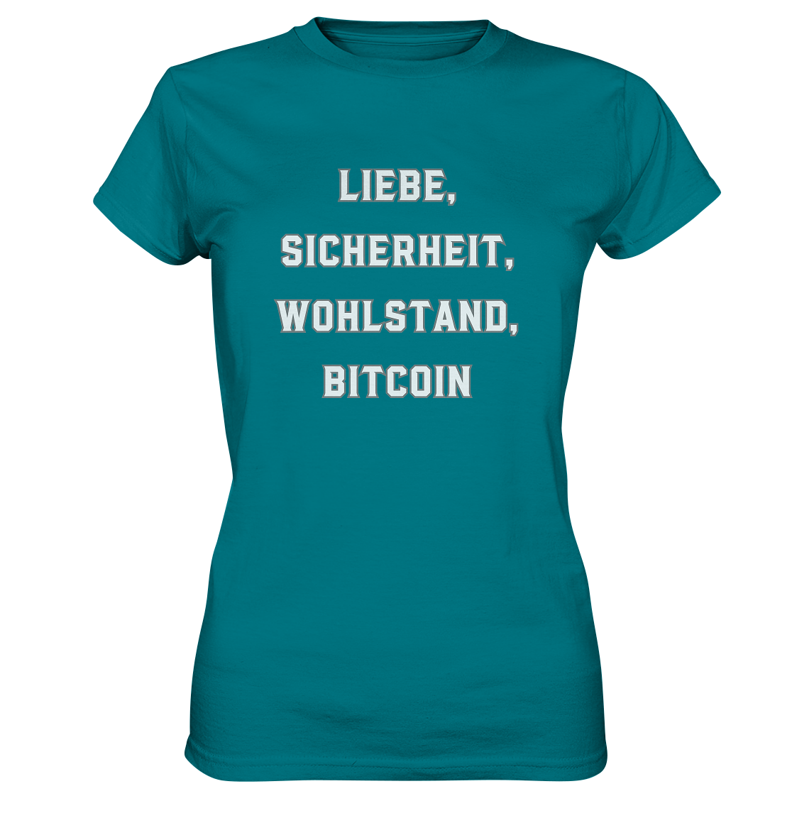 LIEBE, SICHERHEIT, WOHLSTAND, BITCOIN - Ladies Collection  - Ladies Premium Shirt