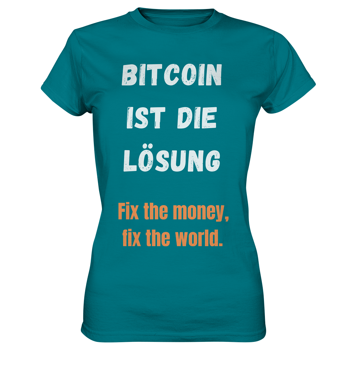 BITCOIN IST DIE LÖSUNG - Fix the money, fix the world - LADIES COLLECTION 21% automat. Rabatt bis zum Halving 2024   - Ladies Premium Shirt