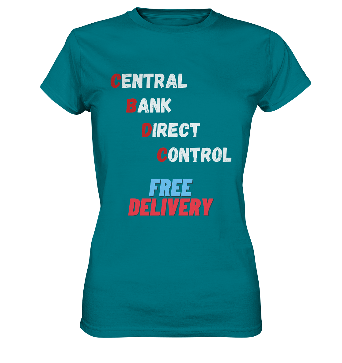 CENTRAL BANK DIRECT CONTROL - FREE DELIVERY (Ladies Collection 21% Rabatt bis zum Halving 2024)   - Ladies Premium Shirt