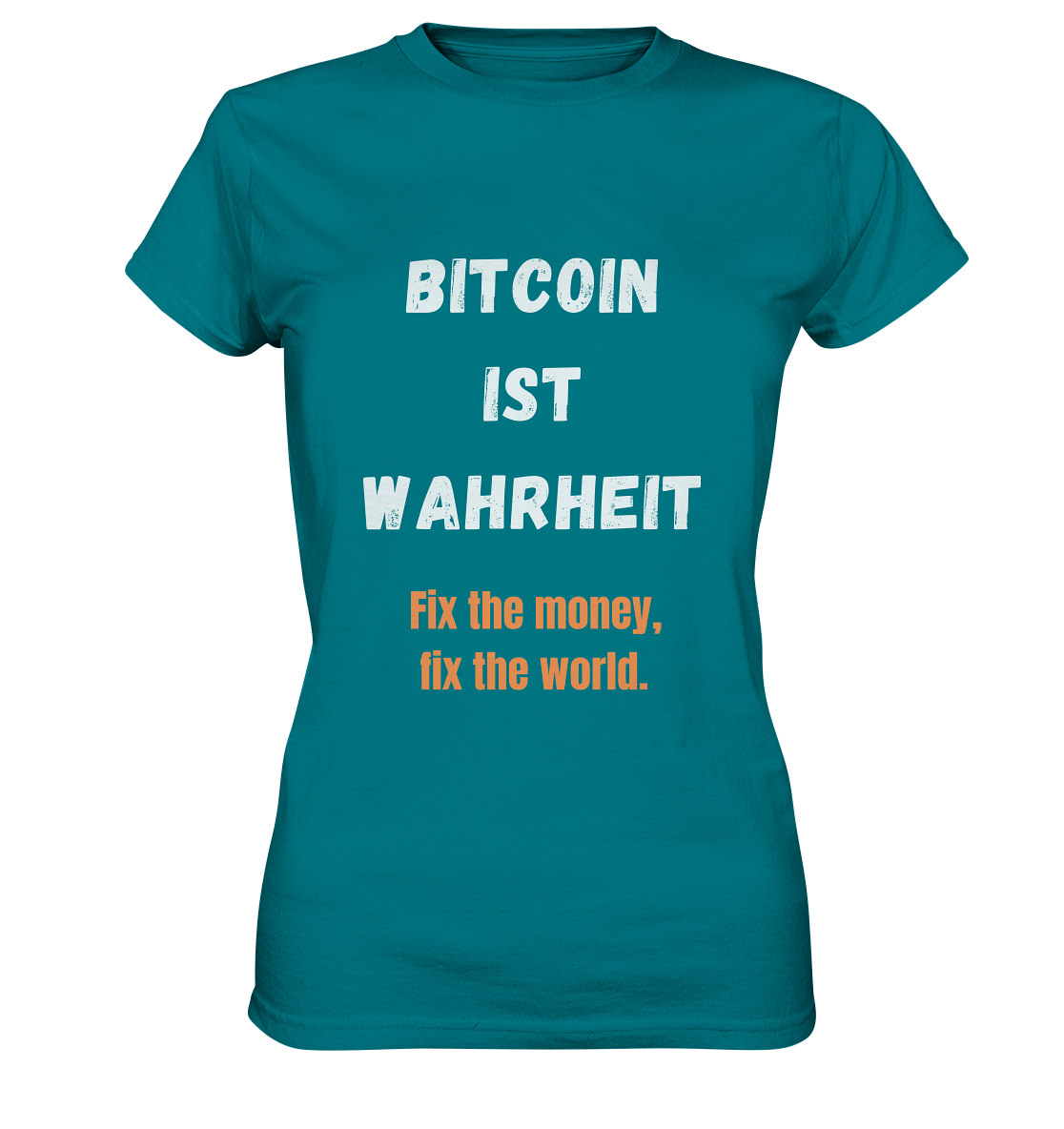 BITCOIN IST WAHRHEIT - Fix the money, fix the world - LADIES COLLECTION 21% automat. Rabatt bis zum Halving 2024   - Ladies Premium Shirt