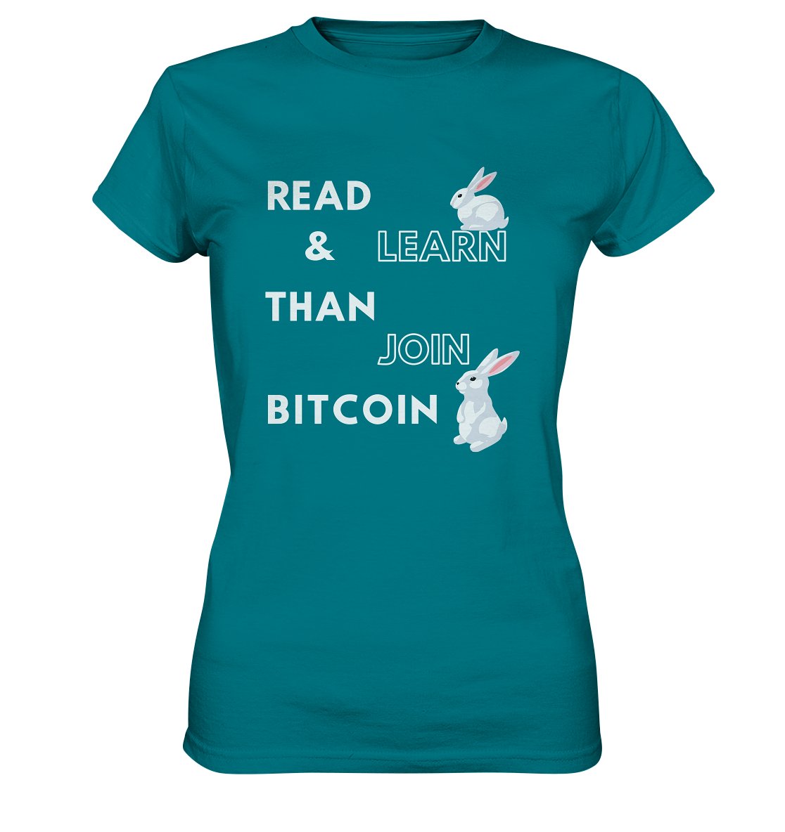 READ & LEARN THAN JOIN BITCOIN - Bunny Version - Ladies Collection  - Ladies Premium Shirt