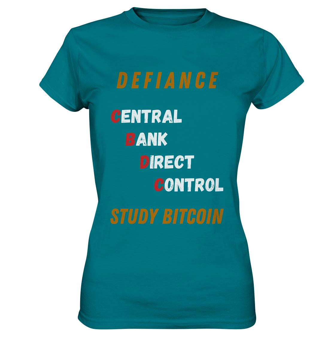 CENTRAL BANK DIRECT CONTROL -DEFIANCE - STUDY BITCOIN (Ladies Collection 21% Rabatt bis zum Halving 2024)   - Ladies Premium Shirt