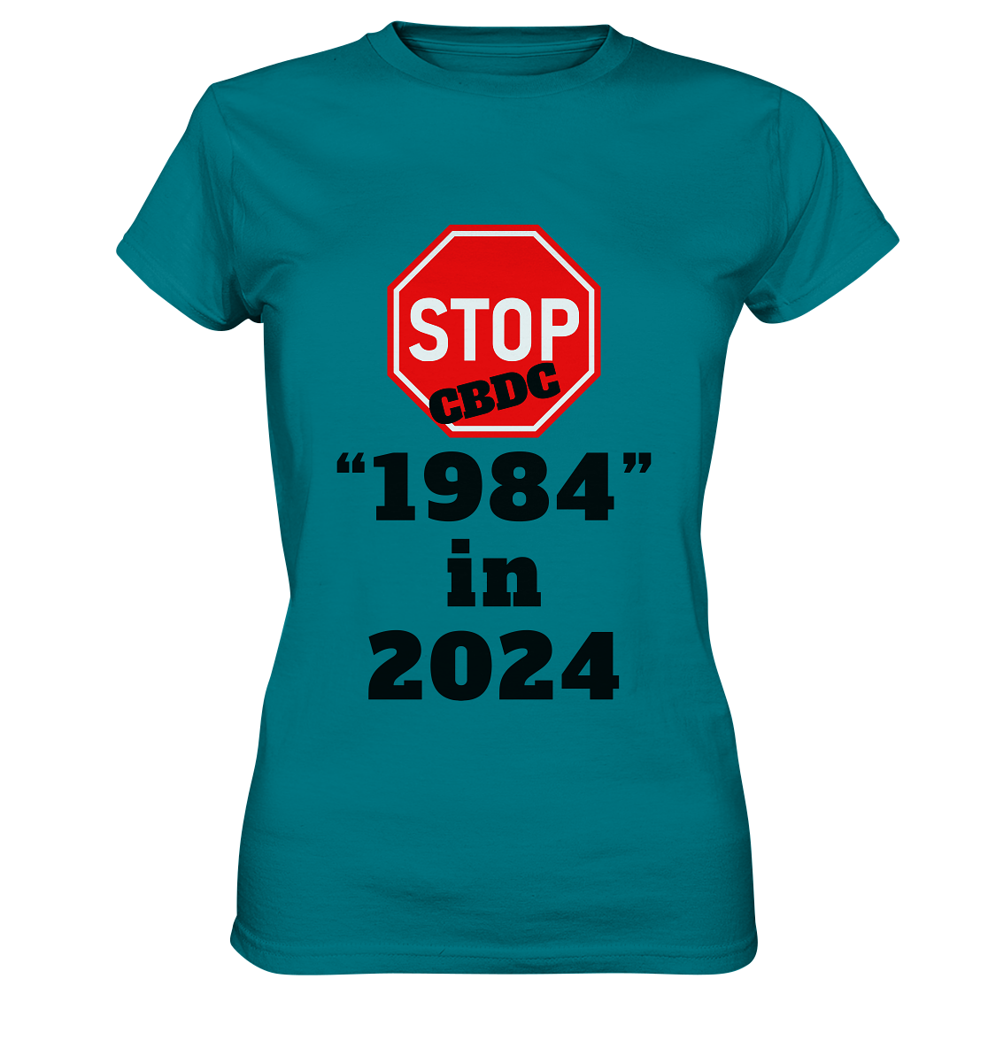 STOP CBDC "1984" in 2024 - LADIES COLLECTION 21% automat. Rabatt bis zum Halving 2024  - Ladies Premium Shirt