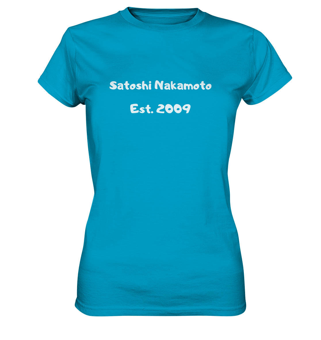 SATOSHI NAKAMOTO Est. 2009 (Signatur pur) - LADIES COLLECTION 21% automat. Rabatt bis zum Halving 2024   - Ladies Premium Shirt