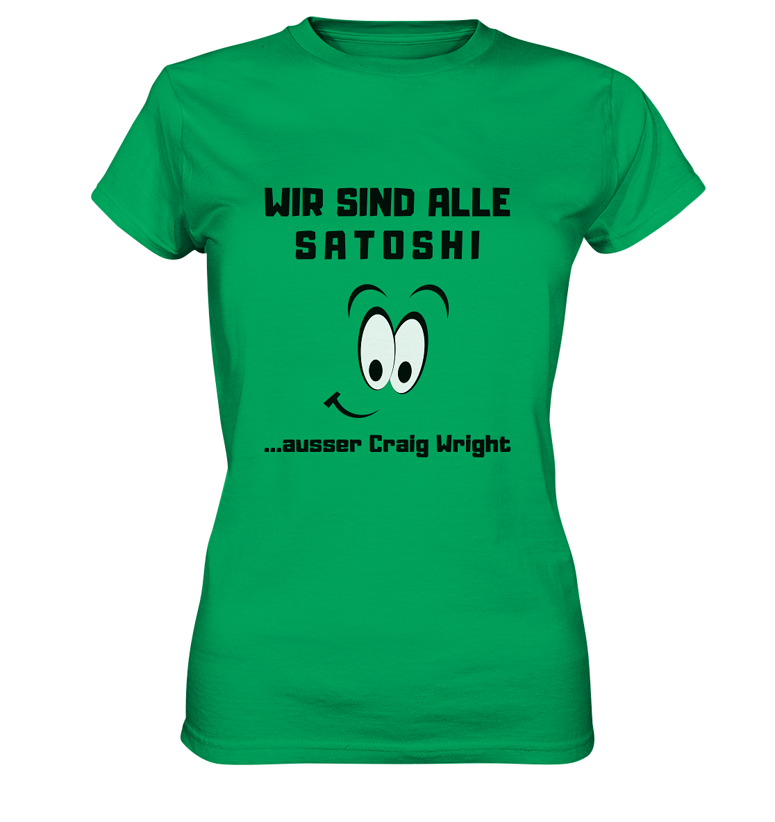 WIR SIND ALLE SATOSHI ...ausser CRAIG WRIGHT - LADIES COLLECTION 21% automat. Rabatt bis zum Halving 2024  - Ladies Premium Shirt
