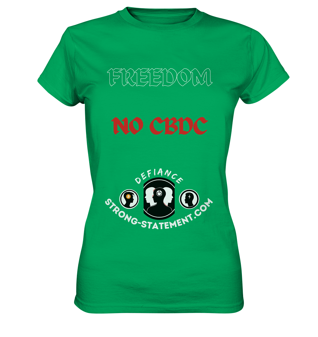 FREEDOM - NO CBDC - DEFIANCE - STRONG-STATEMENT:COM (Ladies Collection 21% Rabatt bis zum Halving 2024) - Ladies Premium Shirt